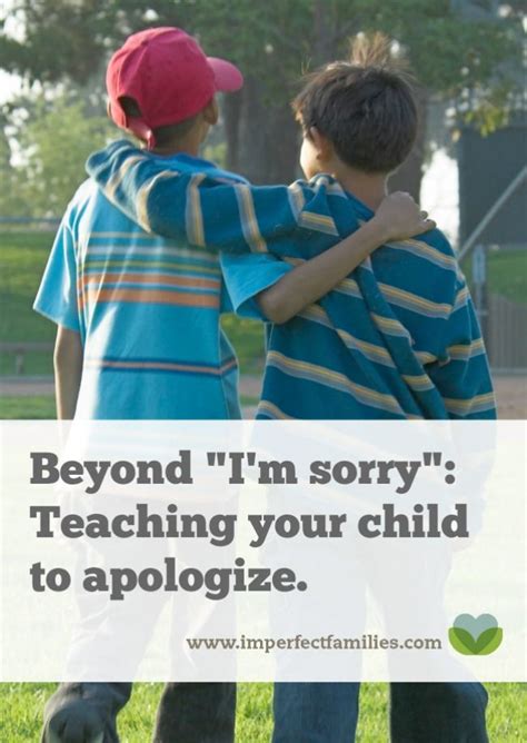 Beyond Im Sorry Teach Your Child To Apologize Kids Behavior