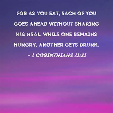 1 Corinthians 1121 For As You Eat Each Of You Goes Ahead Without