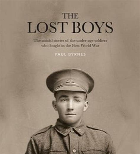 The Lost Boys The Untold Stories Of The Under Age Anzac Soldiers Who