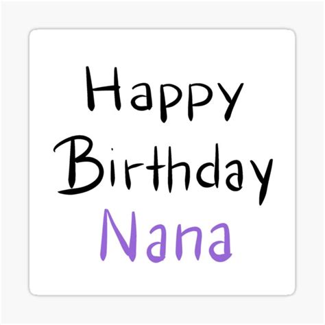 Happy Birthday Nana Sticker By Darbyclement Redbubble