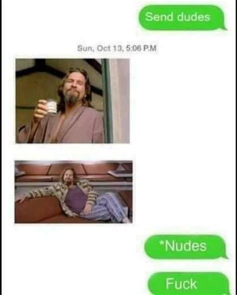 Send Dudes Send Nudes Know Your Meme
