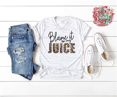 Blame It On My Juice Leopard Funny Sublimation Transfers Gsg Designs