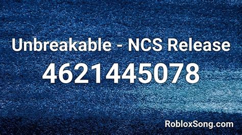 Unbreakable Ncs Release Roblox Id Roblox Music Codes