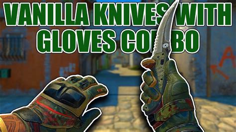 Vanilla Knives With Gloves Combos Csgo Showcase Youtube