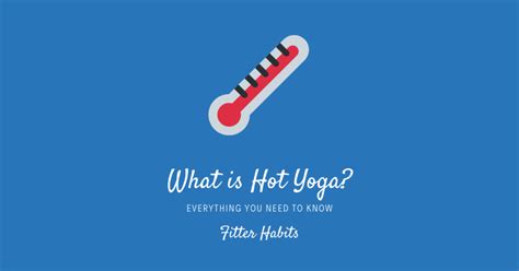 Also, why do you need an artificially heated room to exercise when you spend all your. What is Hot Yoga? Everything You Need to Know - Fitter Habits