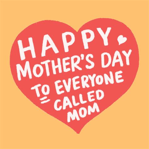 Happy Mothers Day To Everyone Called Mom Mother  Happy Mothers Day To Everyone Called Mom