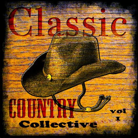 Various Artists Classic Country Collective Vol 1 Nostalgia Music