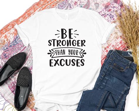 Be Stronger Than Your Excuses Tee Motivational T Shirt Funny Etsy