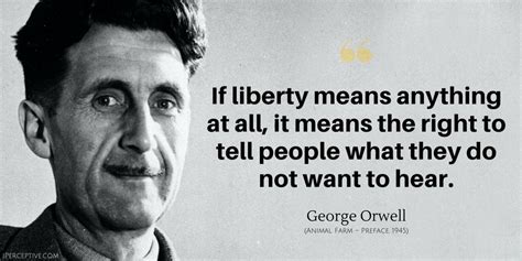 George Orwell Quote If Liberty Means Anything At All It Means The