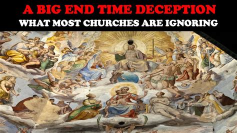 A Big End Time Deception What Most Churches Are Ignoring Youtube