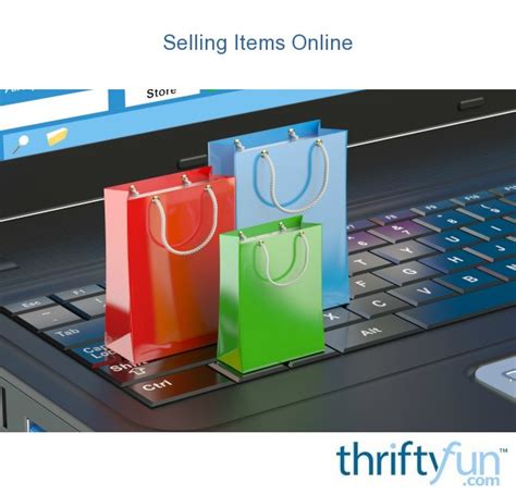 Selling Items Online Thriftyfun