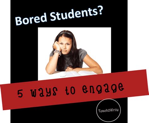 5 Ways To Engage Bored Students