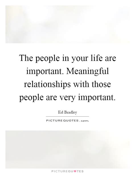 The People In Your Life Are Important Meaningful Relationships