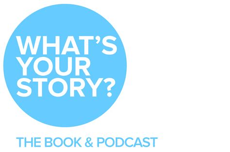 Whats Your Story Is Here The Book And Podcast Kale And Caramel