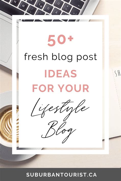 100 Best Lifestyle Blog Post Ideas Your Readers Will Love Blog Post