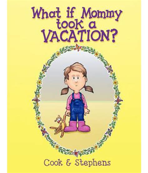 What If Mommy Took A Vacation Buy What If Mommy Took A Vacation