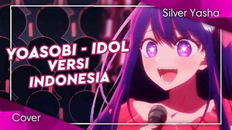 Cover Yoasobi Idol Oshi No Ko Opening Versi Indonesia Aradechu Youtube