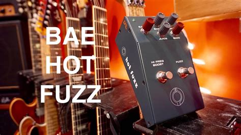 Bae Hot Fuzz Treble Boostfuzz Demo By Pete Thorn Youtube