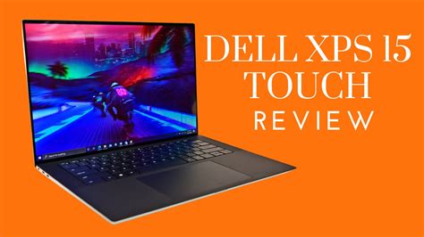 Dell Xps 15 Touch Screen Review Specs And Top Features The News God