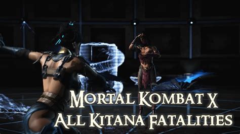 Mortal Kombat X All Kitana Fatalities Steam Youtube