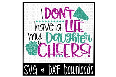 Download Cheer Mom SVG * I Don't Have A Life My Daughter Cheers Cut File By Corbins SVG | TheHungryJPEG.com