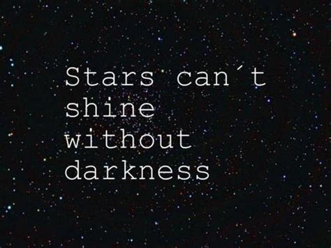 True Daily Quotes Stars Cant Shine Without Darkness