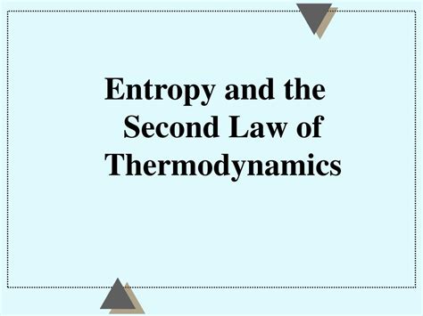 Ppt Entropy And The Second Law Of Thermodynamics Powerpoint