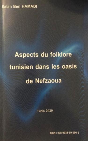 ”Aspects du folklore tunisien dans les oasis de Nefzaoua”, nouveau