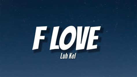Luh Kel F Love Lyrics “now It’s Fuck Love Fuck Love Fuck Love [tiktok Song] Youtube