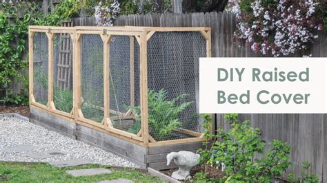 Diy Raised Garden Bed Cover How To Protect Your Vegetable Garden From