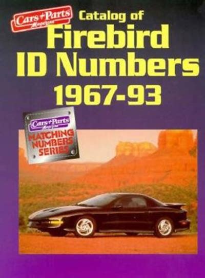 Catalog Of Firebird Id Numbers 1967 93 Cars And Parts Magazine Matching