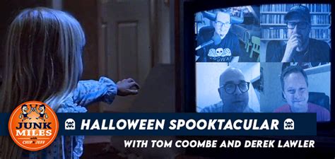 Halloween Spooktacular With Derek Lawler And Tom Coombe Junk Miles