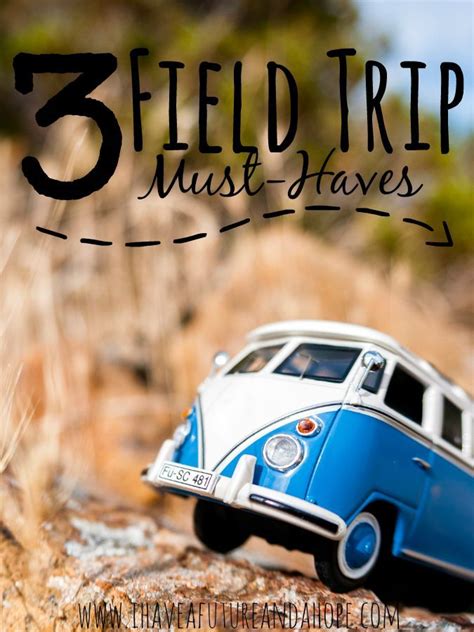 3 Field Trip Must Haves I Have A Future And A Hope Homeschool Field