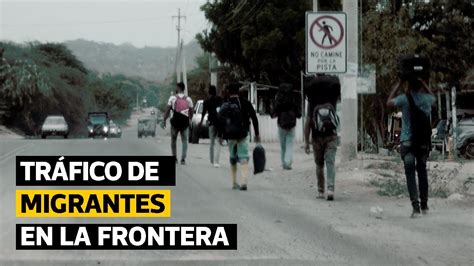 Tumbes Así Es El Tráfico Ilícito De Migrantes Venezolanos En La