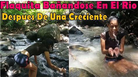Hermosa Chica Bañándose En El Rio Después De Una Gran Creciente😍disfrutando Del Rio Youtube