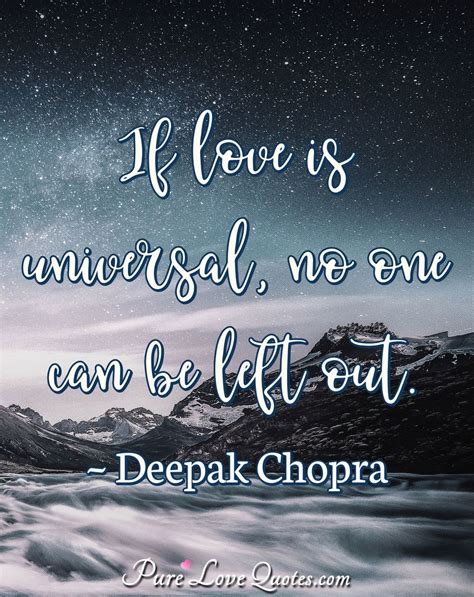 If Love Is Universal No One Can Be Left Out Purelovequotes
