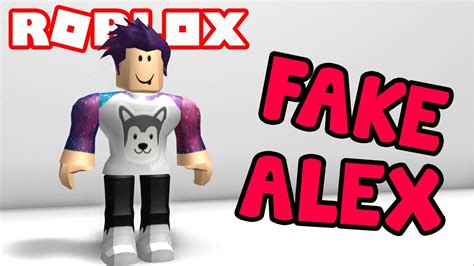 Fake Alex In Roblox Youtube