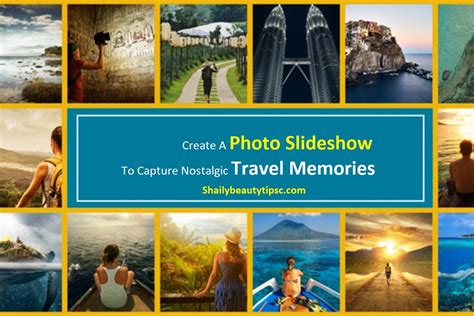 Create A Photo Slideshow To Capture Nostalgic Travel Memories