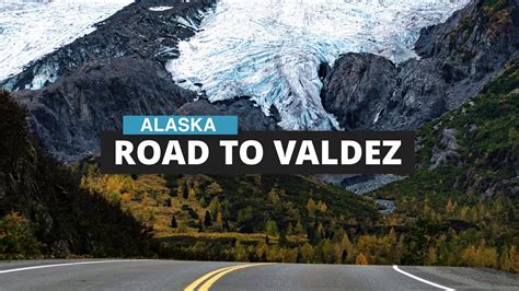 Road To Valdez Alaska Youtube