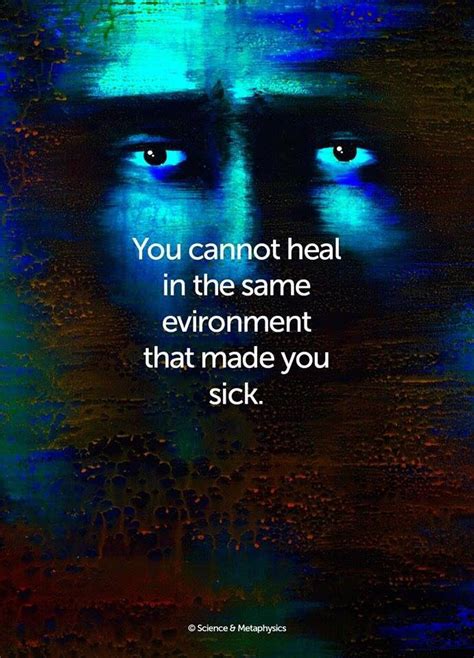 You Cannot Heal In The Same Environment That Made You Sick Sanity
