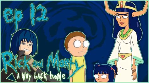 Rick And Morty A Way Back Home Ep12 Ma Sha Youtube
