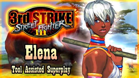 【tas】street Fighter 3rd Strike Elena Youtube