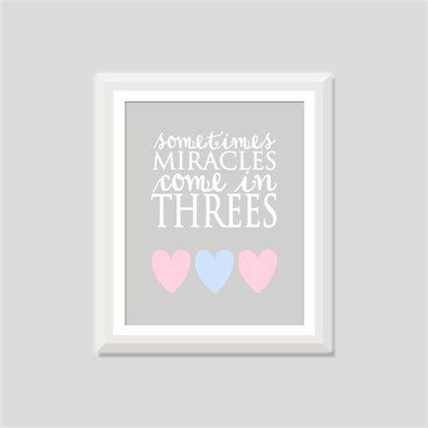 List 26 wise famous quotes about triplets: Triplet Nursery Art, Sometimes Miracles Come In Threes, Triplet Quote, Triplet Nursery Decor ...