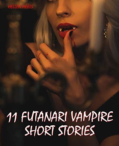 11 Futanari Vampire Short Stories By Hellen Heels