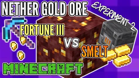 Do You Get More Gold If You Smelt Or Fortune Iii Nether Gold Ore In