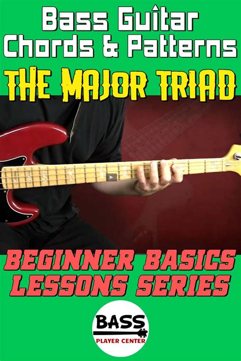 Bass Guitar Chords And Patterns The Major Triad Beginner Basics Lesson Bass Guitar Lessons