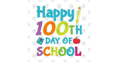 Happy 100th Day Of School Happy 100th Day Of School Posters And Art