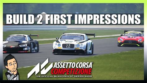 Assetto Corsa Competizione Build 2 First Impressions YouTube