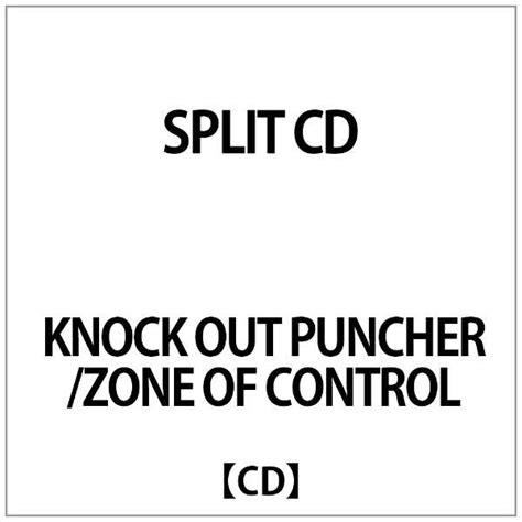 Knock Out Puncher Zone Of Control Split Cd 【cd】 ダイキサウンド｜daiki Sound 通販 ビックカメラ