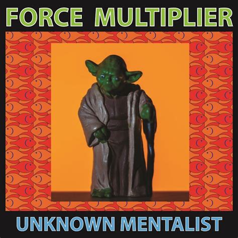 Force Multiplier By Unknown Mentalist